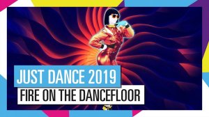Just Dance 2019 - Fire On The Floor by Michelle Delamor