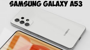 Samsung Galaxy A53 обзор характеристик