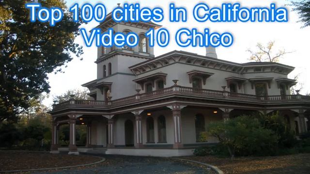 Top 100 cities in California, Video 10 Chico, home to CSU, Chico and Bidwell Park смотреть онлайн