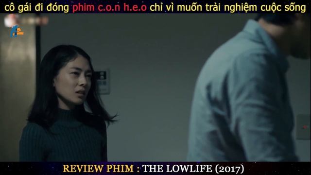 ?REVIEW PHIM :Cuộc đời của những nữ diễn viên J A V || The Lowlife (2017) смотреть онлайн