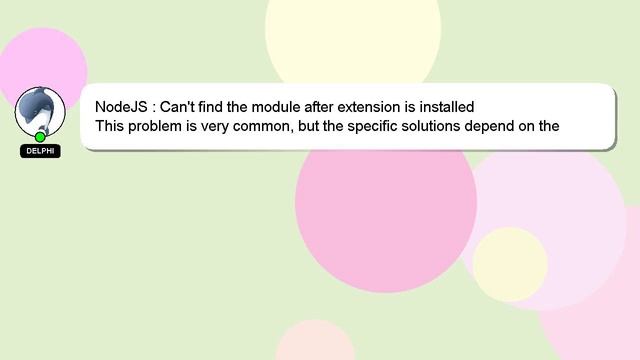 NodeJS : Can't find the module after extension is installed смотреть онлайн