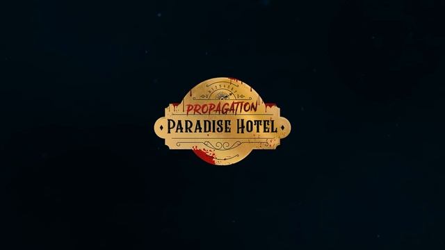 Propagation Paradise Hotel Reveal Trailer
