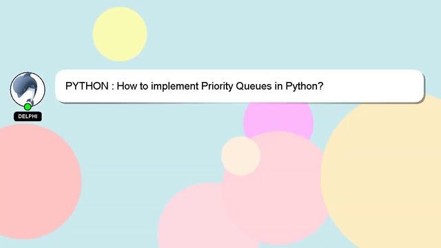 PYTHON : How to implement Priority Queues in Python? смотреть онлайн