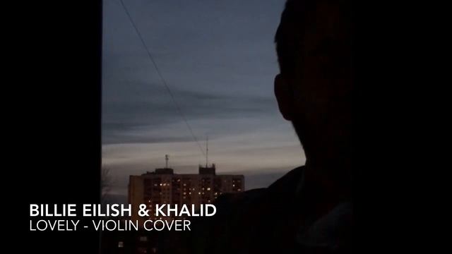 Billie Eilish, Khalid - lovely Violin Cover