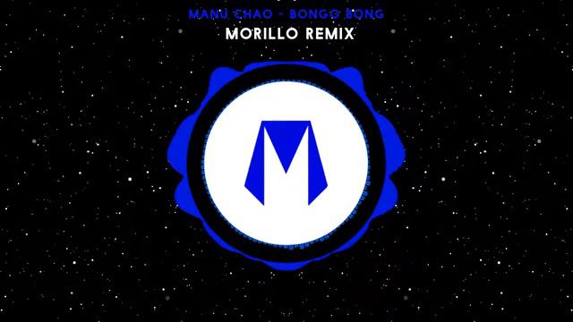 Manu Chao - Bongo Bong (Morillo Remix) смотреть онлайн