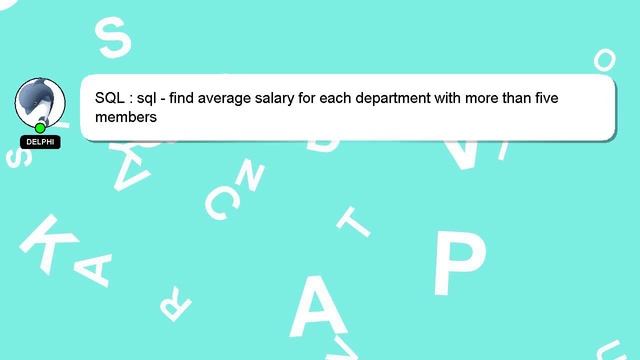 SQL : sql - find average salary for each department with more than five members смотреть онлайн