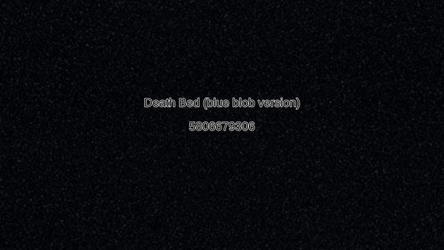 Death Bed (blue blob version) roblox id смотреть онлайн
