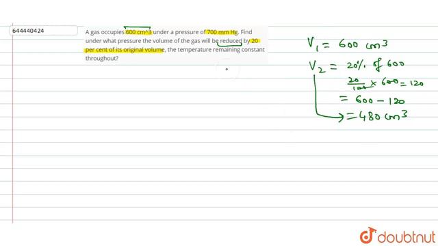 A gas occupies 600 cm^3 under a pressure of 700 mm Hg. Find under what pressure the volume of t... смотреть онлайн