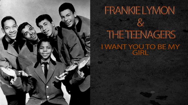 FRANKIE LYMON & THE TEENAGERS - I WANT YOU TO BE MY GIRL смотреть онлайн