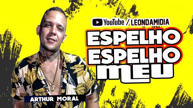 ARTHUR MORAL - ESPELHO ESPELHO MEU (Lançamento 2023) смотреть онлайн