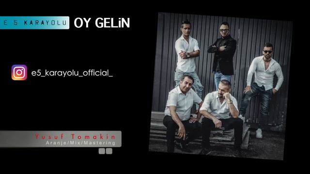 E5 Karayolu - Oy Gelin (Official Sound) #yusuftomakin смотреть онлайн