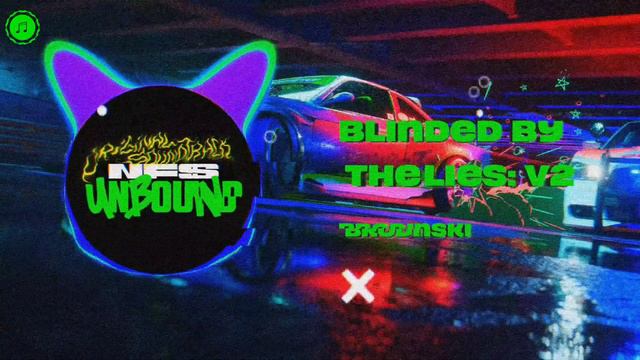 Brodinski - Blinded By The Lies: V2 (Need for Speed: Unbound) смотреть онлайн