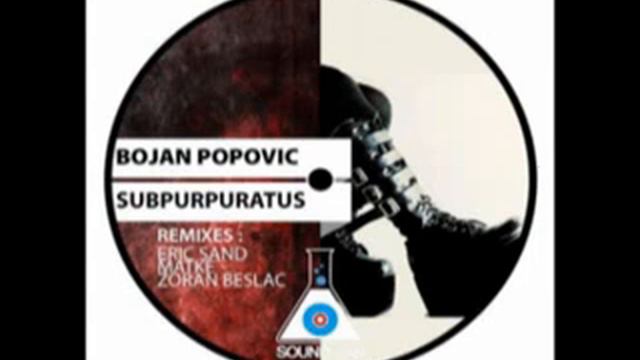 Bojan Popovic - Subpurpuratus (Original mix) смотреть онлайн