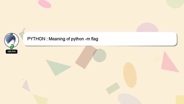 PYTHON : Meaning of python -m flag смотреть онлайн