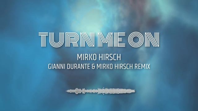 Mirko Hirsch - Turn me on - Gianni Durante & Mirko Hirsch Remix - FREE EP download ITALO DISCO смотреть онлайн