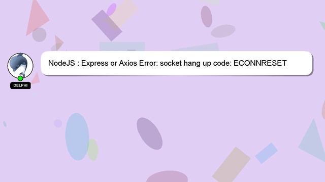 NodeJS : Express or Axios Error: socket hang up code: ECONNRESET смотреть онлайн