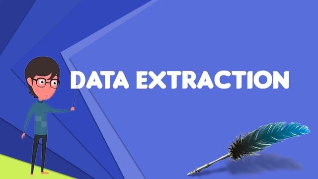 What is Data extraction? Explain Data extraction, Define Data extraction, Meaning of Data extractio смотреть онлайн