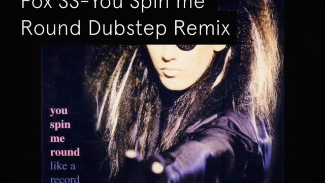 Fox SS-You spin me round Dubstep remix смотреть онлайн