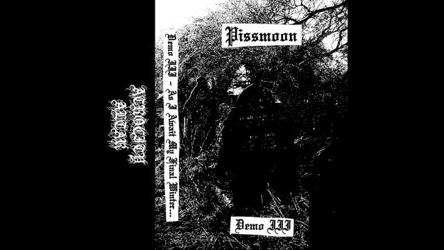 Pissmoon (Australia) - Demo III - As I Await My Final Winter... (Demo 2020) смотреть онлайн