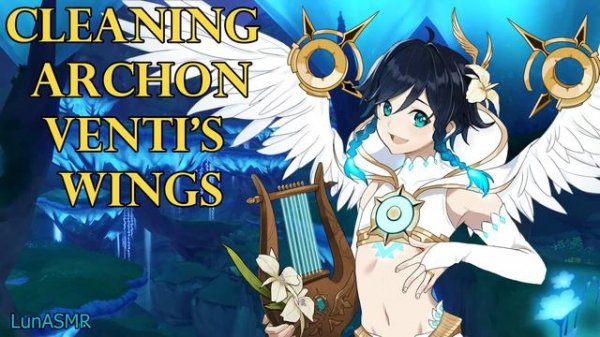 Cleaning Archon Venti's Wings and...~ [Genshin ASMR Roleplay] Listener x Venti [Romantic]