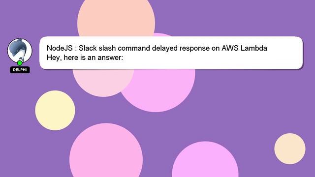 NodeJS : Slack slash command delayed response on AWS Lambda смотреть онлайн