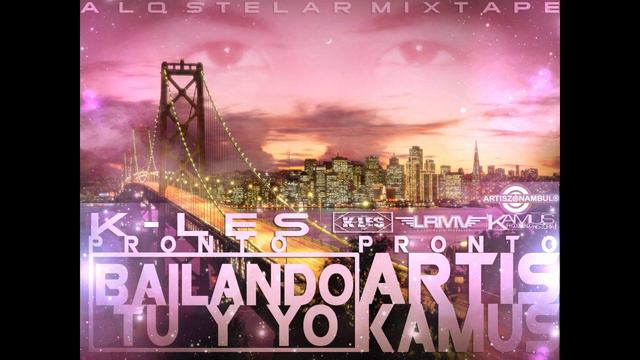 Bailando tu y yo - k-les el stelar Prod kamus & Artis смотреть онлайн