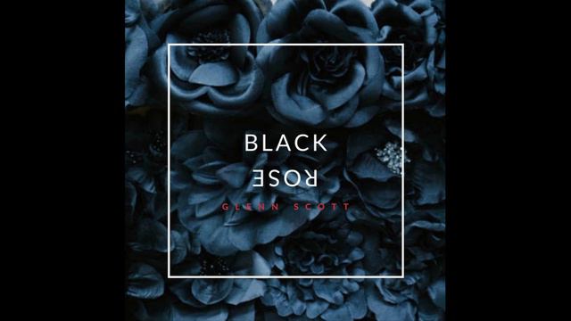 Black Rose Glenn Scott Deephouse Track смотреть онлайн