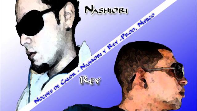 Noches d Calor - Nashiori y Rey - Prod. Nistico.wmv смотреть онлайн