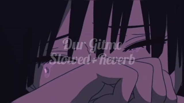 Dur Gitme?Slowed+Reverb смотреть онлайн
