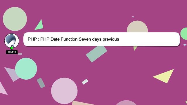 PHP : PHP Date Function Seven days previous смотреть онлайн