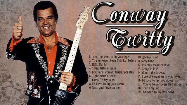 Conway Twitty Best Songs Playlist - Conway Twitty Greatest Hits (Full Album)