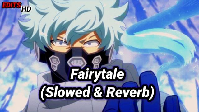 FAIRYTALE - ALEXANDER RYBAK ( SLOWED&REVERB ) EDITS HD #lofimusic #song #fairytaleslowed смотреть онлайн