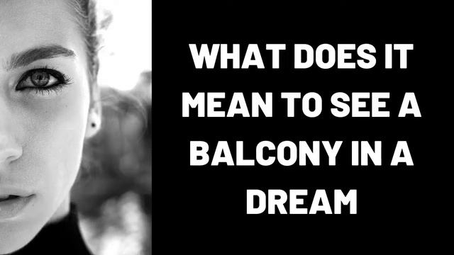 What does it mean to see a balcony in a dream? смотреть онлайн