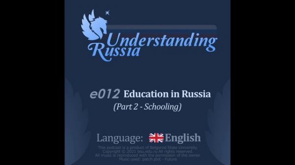 Understanding Russia. Episode 12. Education in Russia, Part 2 - Schooling in Russia.