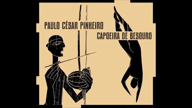 Paulo César Pinheiro - Capoeira de Besouro (2010) Álbum Completo - Full Album смотреть онлайн