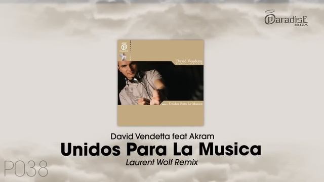 David Vendetta Feat. Akram - Unidos Para La Musica (Laurent Wolf Remix)