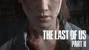 The Last of Us 2 | ТРЕЙЛЕР ИГРЫ [Дата выхода]. 1080p