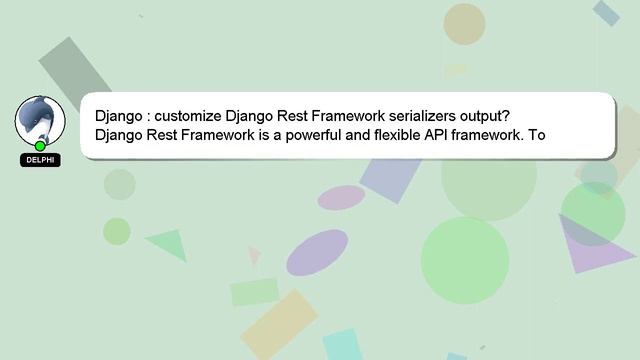 Django : customize Django Rest Framework serializers output? смотреть онлайн