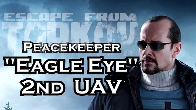 Task "Eagle Eye": Locations of all UAVs (Peacekeeper/Escape From Tarkov) смотреть онлайн