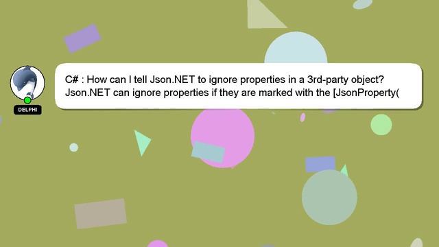 C# : How can I tell Json.NET to ignore properties in a 3rd-party object? смотреть онлайн