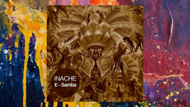 Inache — E-Samba (Original Mix) смотреть онлайн