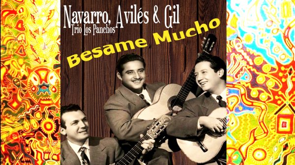 Besame Mucho.  Трио Los Panchos