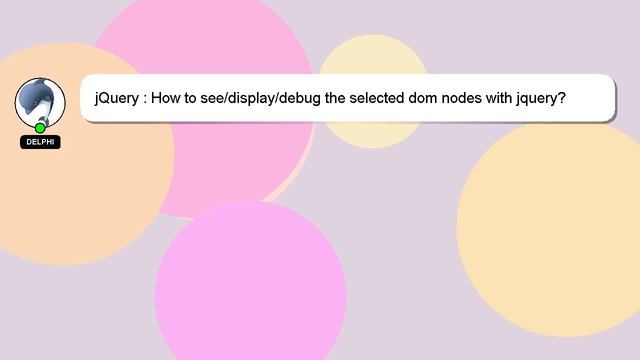 jQuery : How to see/display/debug the selected dom nodes with jquery? смотреть онлайн