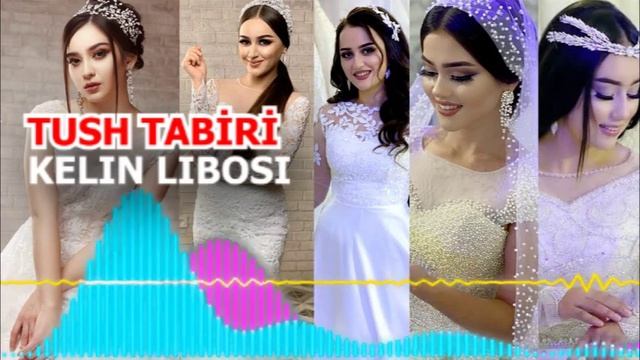 TUSHDA KO’YLAK KO’RISH - Тушда туй либоси - TUSHDA KELIN LIBOSI - Tushda Kelin Ko’ylak Ko’rish
