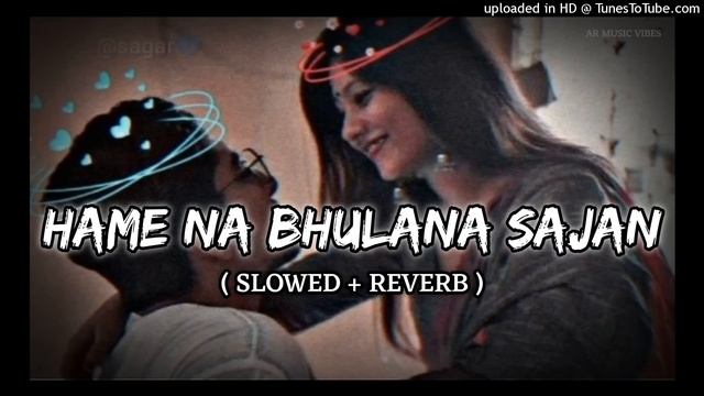 Hame Na Bhulana Sajan [ Slowed & Reverb ] #lofi #music #bollywoodlofi #lofimusic смотреть онлайн