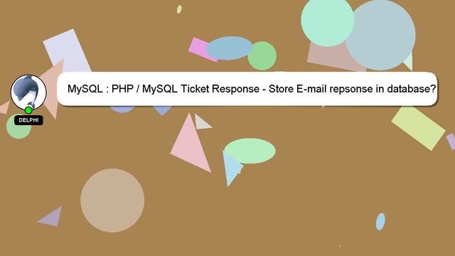 MySQL : PHP / MySQL Ticket Response - Store E-mail repsonse in database? смотреть онлайн