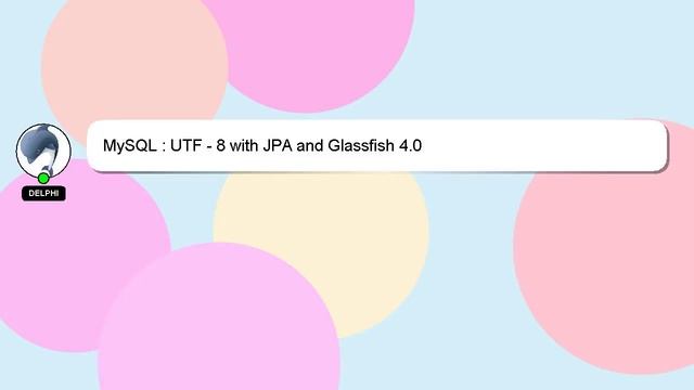 MySQL : UTF - 8 with JPA and Glassfish 4.0 смотреть онлайн