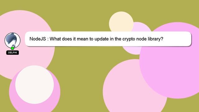 NodeJS : What does it mean to update in the crypto node library? смотреть онлайн