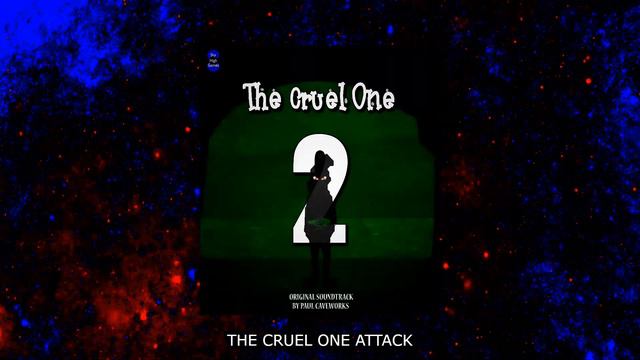 The Cruel One Attack - The Cruel One 2 [Original Game Soundtrack] смотреть онлайн