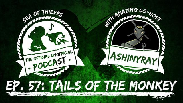 TAILS OF THE MONKEY ft. AShinyRay | Sea of Thieves Podcast Ep. 57 смотреть онлайн